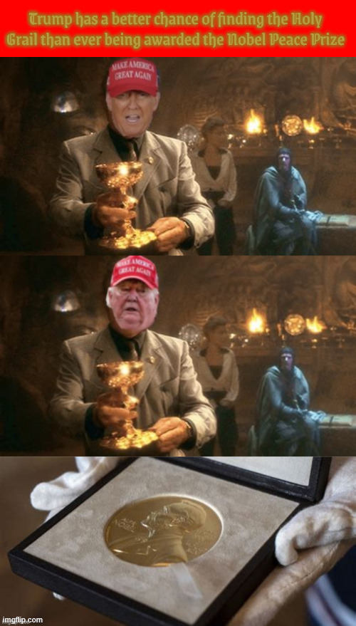 Trump's last crusade for the Nobel Peace Prize | image tagged in trump's last crusade for the nobel peace prize,war criminals choice,he choose poorly,bibi naziinyahu genocide | made w/ Imgflip meme maker