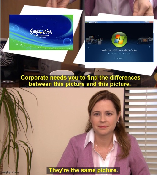 The SF intro of that one is so windows media center coded | image tagged in memes,they're the same picture,eurovision,windows | made w/ Imgflip meme maker
