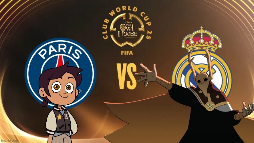 PSG vs Real Madrid - The Owl House Edition | image tagged in psg,real madrid,luz noceda,emperor belos,the owl house,soccer | made w/ Imgflip meme maker