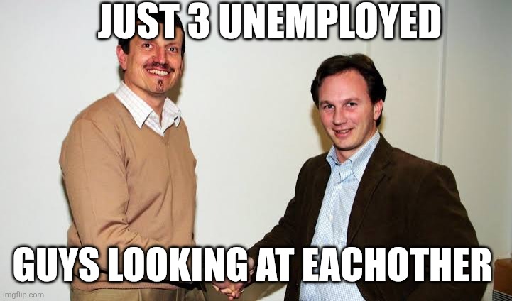 JUST 3 UNEMPLOYED; GUYS LOOKING AT EACHOTHER | made w/ Imgflip meme maker