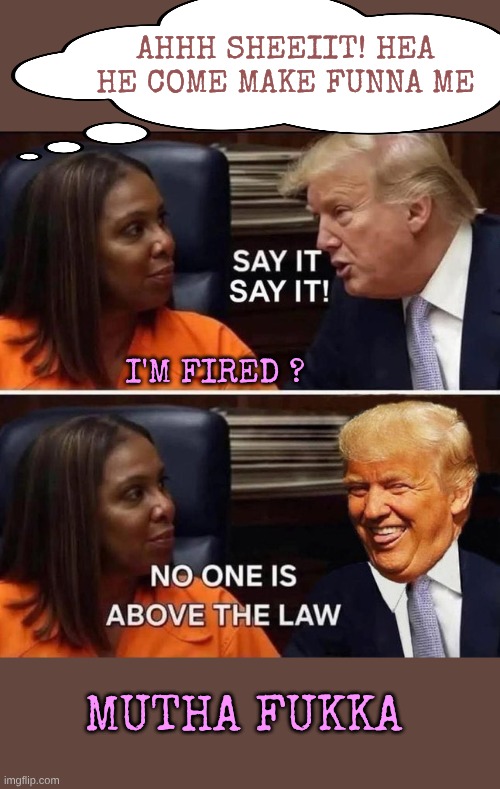 AHHH SHEEIIT! HEA HE COME MAKE FUNNA ME; I'M FIRED ? MUTHA FUKKA | made w/ Imgflip meme maker