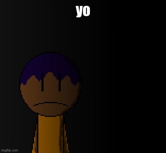 brother | yo | image tagged in brother | made w/ Imgflip meme maker