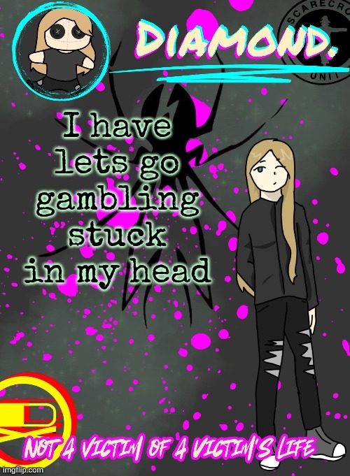 I WAS A GIRL IN THE VILLAGE DOING ALRIGHT? THEN I BECAME A PRINCESS OVERNIGHT? NOW I GOTTA FIGURE OUT HOW TO DO IT RIGHT✊️ SO | I have lets go gambling stuck in my head | image tagged in diamond announcement temp ty disco | made w/ Imgflip meme maker