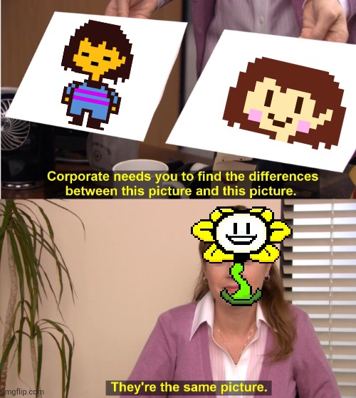 They're The Same Picture | image tagged in memes,they're the same picture,undertale | made w/ Imgflip meme maker