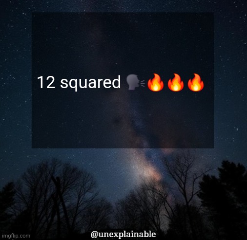 Follower count | 12 squared 🗣🔥🔥🔥 | image tagged in it's simply unexplainable | made w/ Imgflip meme maker