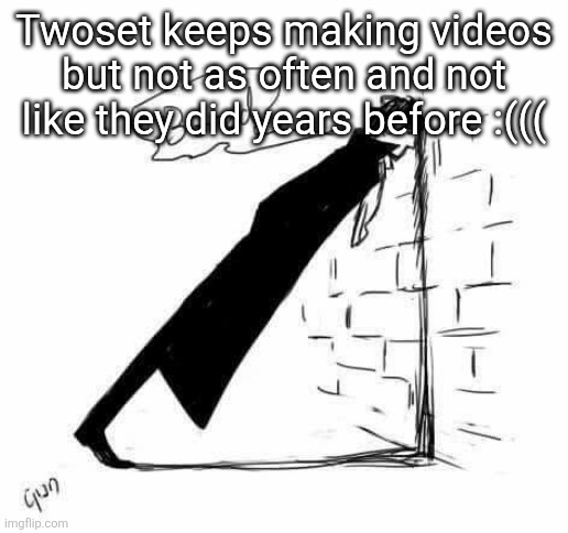Bored. | Twoset keeps making videos but not as often and not like they did years before :((( | image tagged in bored | made w/ Imgflip meme maker