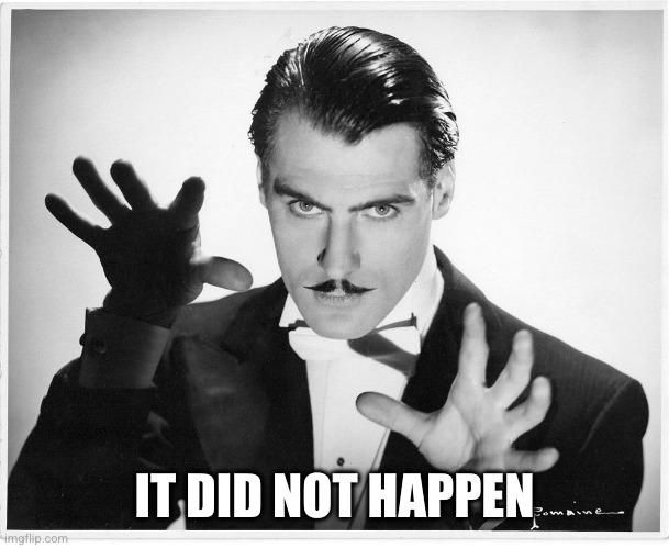 Hypnotist | IT DID NOT HAPPEN | image tagged in hypnotist | made w/ Imgflip meme maker