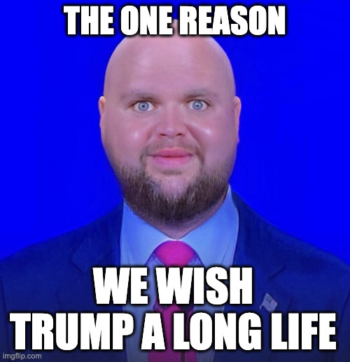 Devil before Beelzebub | THE ONE REASON; WE WISH TRUMP A LONG LIFE | image tagged in jd vance we're going to,jd vance,donald trump | made w/ Imgflip meme maker