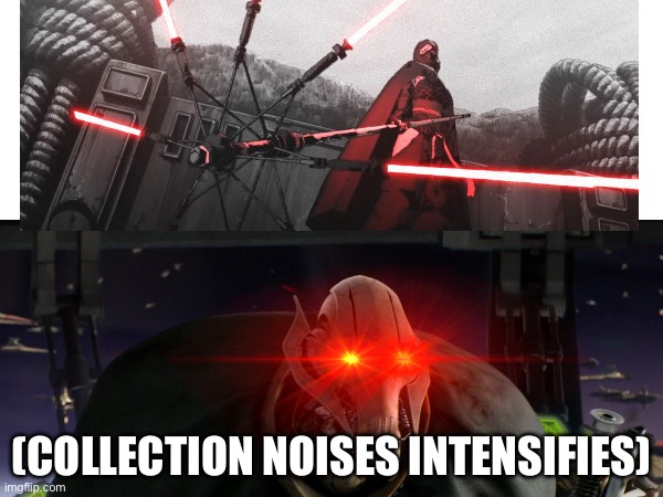 (COLLECTION NOISES INTENSIFIES) | made w/ Imgflip meme maker