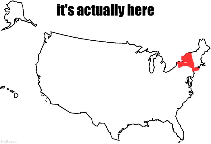 it's actually here | image tagged in blank u s a map | made w/ Imgflip meme maker