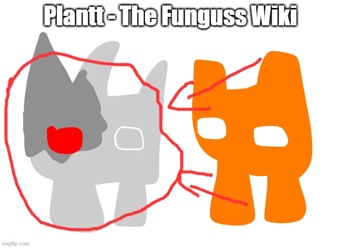 how did you do that? | Plantt - The Funguss Wiki | image tagged in how did you do that | made w/ Imgflip meme maker