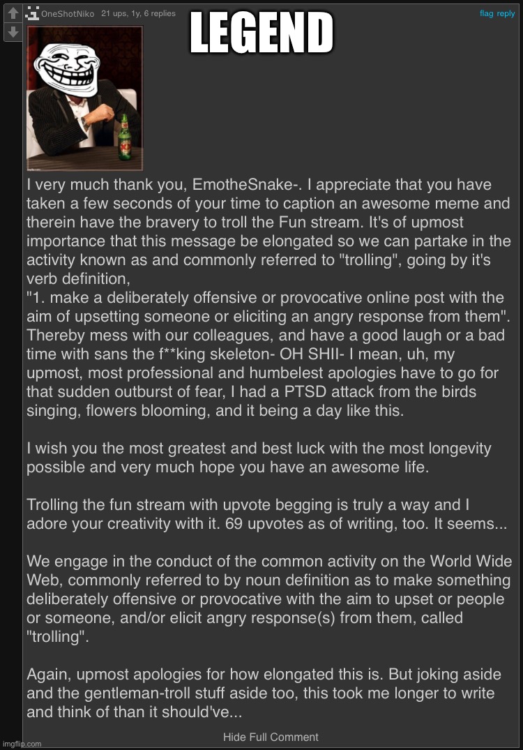 what an absolute legend | LEGEND | image tagged in i keep misspelling ledgend,idk what to put here,i hate tagging,fun vs msmg,legend | made w/ Imgflip meme maker