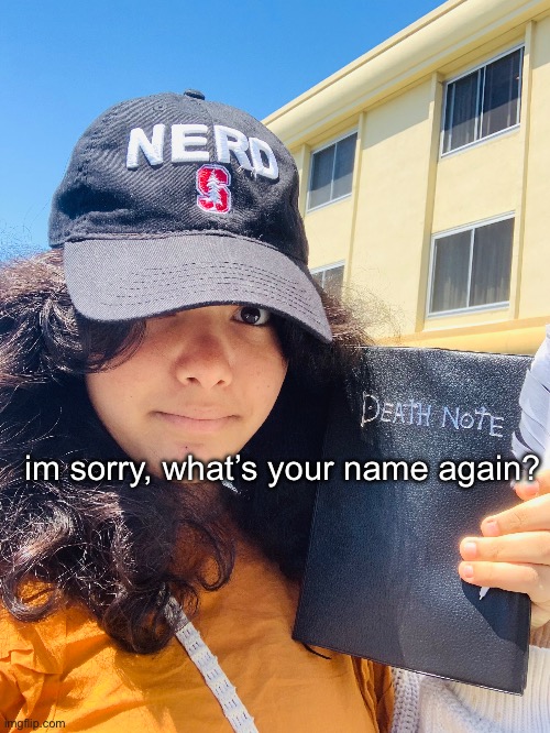 im sorry, what’s your name again? | made w/ Imgflip meme maker