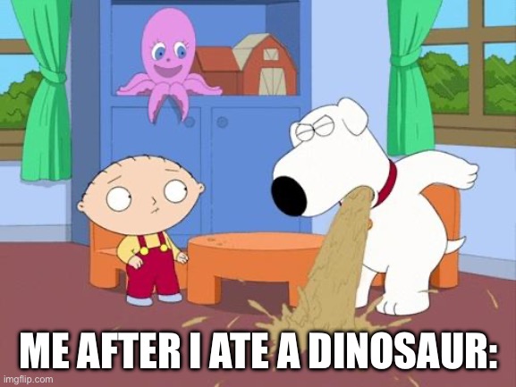 I won’t eat a DINOSAUR | ME AFTER I ATE A DINOSAUR: | image tagged in romance barf,jurrasic cafe,dinosaurs | made w/ Imgflip meme maker