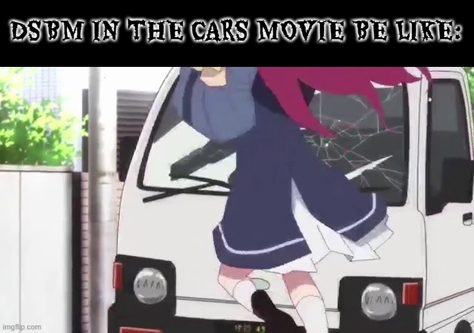 Depressive Suicidal Black Metal in the Cars universe | DSBM IN THE CARS MOVIE BE LIKE: | image tagged in suicide,pixar,cars,dsbm,black metal,metal | made w/ Imgflip meme maker