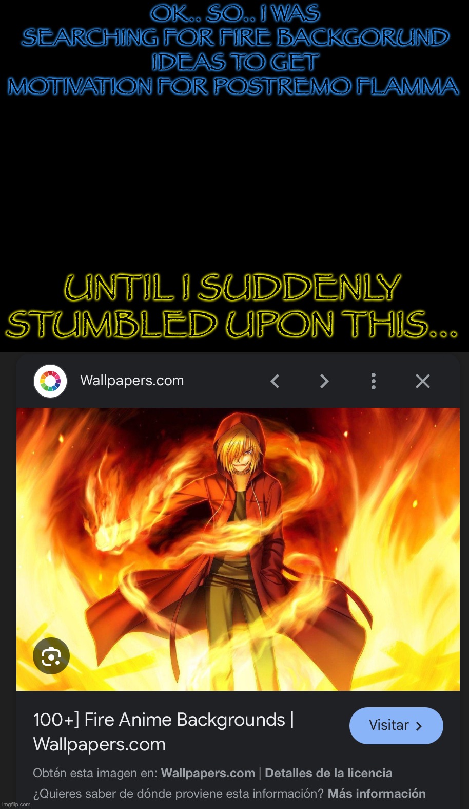 @ULLIAMMMMM- *faint.mp4* | OK.. SO.. I WAS SEARCHING FOR FIRE BACKGORUND IDEAS TO GET MOTIVATION FOR POSTREMO FLAMMA; UNTIL I SUDDENLY STUMBLED UPON THIS... | made w/ Imgflip meme maker