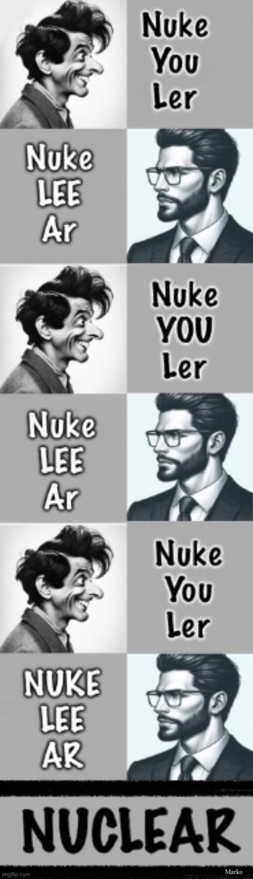 PSA — It’s like saying Libary.  You sound Dumb. | Marko | image tagged in memes,ever listen to people speak,really listen,more than half say it wrong,there is no you | made w/ Imgflip meme maker