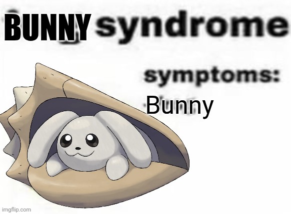 frog syndrome | BUNNY Bunny | image tagged in frog syndrome | made w/ Imgflip meme maker