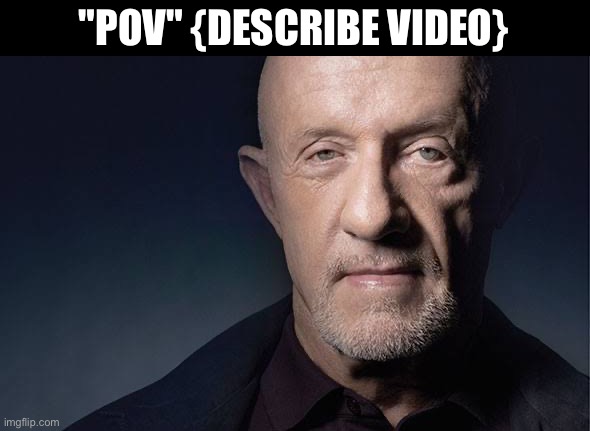 Kid Named | "POV" {DESCRIBE VIDEO} | image tagged in kid named | made w/ Imgflip meme maker
