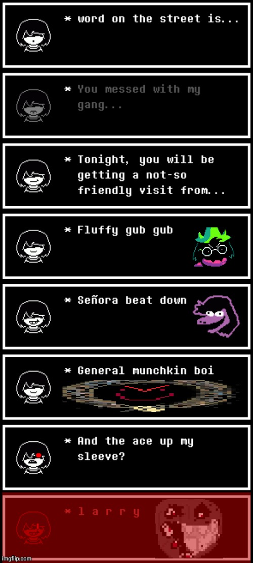 dont mess with my gang | image tagged in memes,deltarune | made w/ Imgflip meme maker