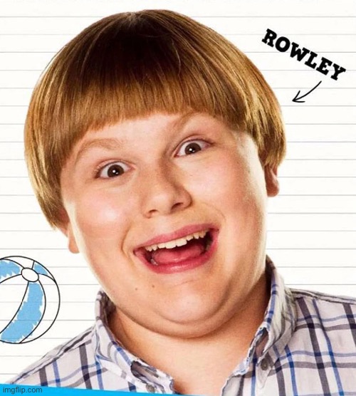 ROWLEY | made w/ Imgflip meme maker