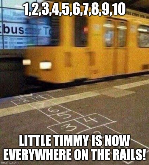 squid game hopscotch | 1,2,3,4,5,6,7,8,9,10; LITTLE TIMMY IS NOW EVERYWHERE ON THE RAILS! | image tagged in hopscotch and get ran over by a train,kill | made w/ Imgflip meme maker