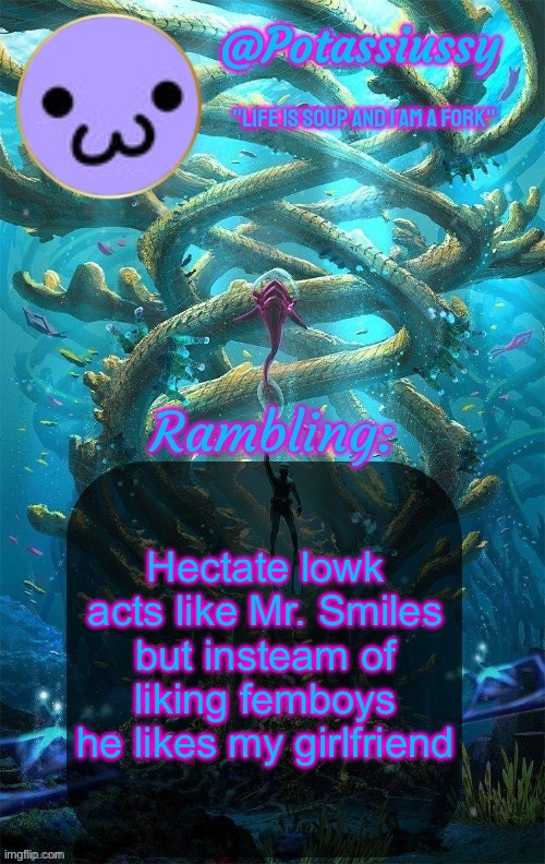 He’s really creepy he’s asking to see her penis | Hectate lowk acts like Mr. Smiles but insteam of liking femboys he likes my girlfriend | image tagged in another shitty announcement template | made w/ Imgflip meme maker