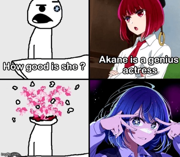 Akane is better | image tagged in anime,oshi no ko | made w/ Imgflip meme maker