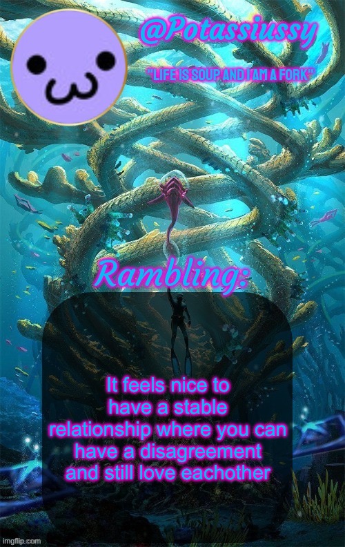 Another shitty announcement template | It feels nice to have a stable relationship where you can have a disagreement and still love eachother | image tagged in another shitty announcement template | made w/ Imgflip meme maker
