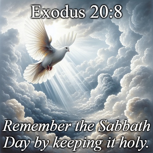 The Fourth Commandment | Exodus 20:8; Remember the Sabbath Day by keeping it holy. | image tagged in christiansonly,the fourth commandment,the ten commandments | made w/ Imgflip meme maker
