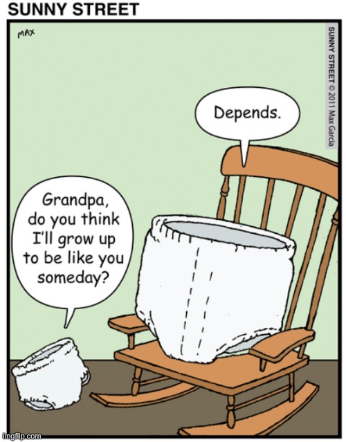 Adult diaper humor… | image tagged in comics,sunny street,depends | made w/ Imgflip meme maker