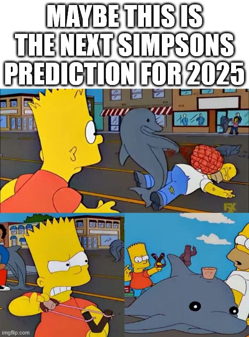 Maybe | MAYBE THIS IS THE NEXT SIMPSONS PREDICTION FOR 2025 | image tagged in the simpsons,prediction,humor,lattice climbing,climbing,cartoons | made w/ Imgflip meme maker