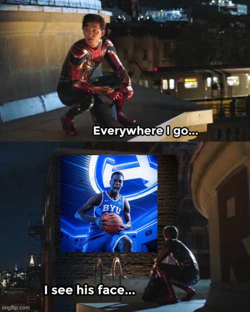 Everywhere I go I see his face | image tagged in everywhere i go i see his face | made w/ Imgflip meme maker