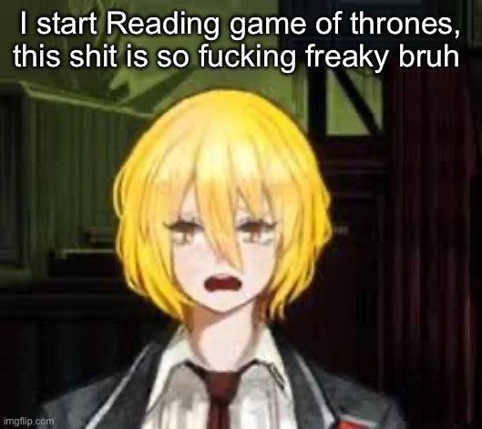 The book is cinema tho | I start Reading game of thrones, this shit is so fucking freaky bruh | image tagged in diddy ahhh bluds,limbus company,game of thrones,books | made w/ Imgflip meme maker