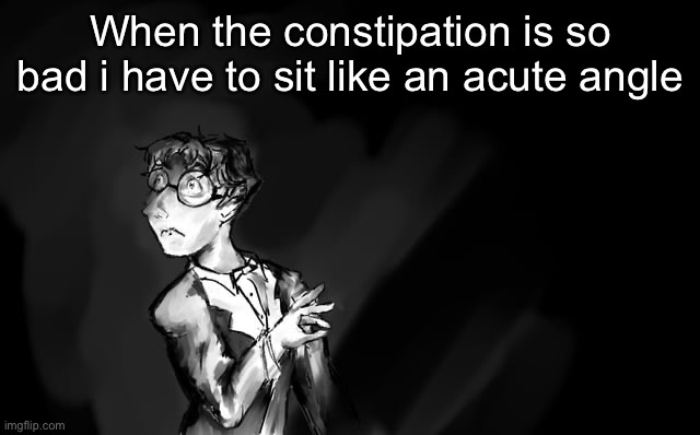 Shostakovich | When the constipation is so bad i have to sit like an acute angle | image tagged in shostakovich | made w/ Imgflip meme maker
