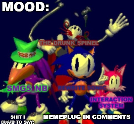 RewriteSonic triple trouble temp | MEMEPLUG IN COMMENTS | image tagged in rewritesonic triple trouble temp | made w/ Imgflip meme maker