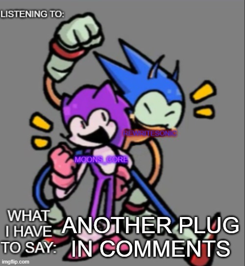rewrite and moons core shared temp | ANOTHER PLUG IN COMMENTS | image tagged in rewrite and moons core shared temp | made w/ Imgflip meme maker