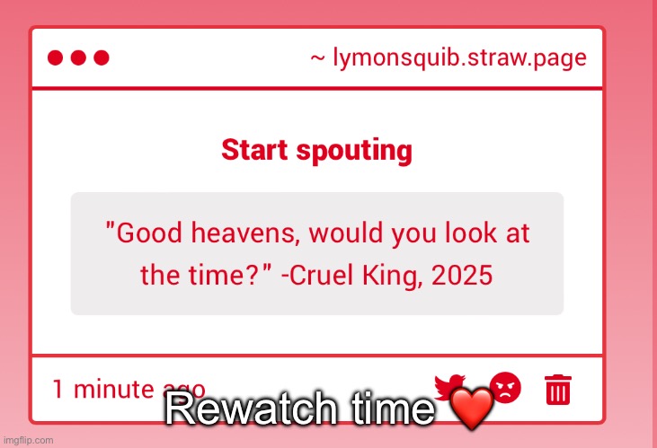 Rewatch time ❤️ | made w/ Imgflip meme maker