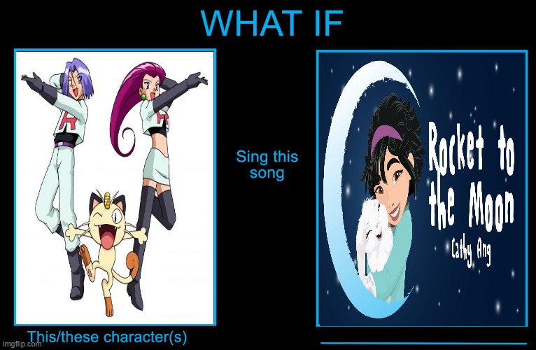 what if team rocket sings rocket to the moon ? | image tagged in what if this character sings this song,over the moon,pokemon,team rocket,videogames,musicals | made w/ Imgflip meme maker