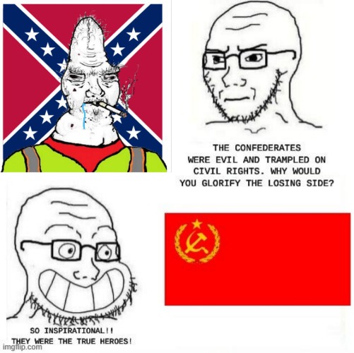 image tagged in confederacy,communism,ussr,civil war,cold war,ww2 | made w/ Imgflip meme maker