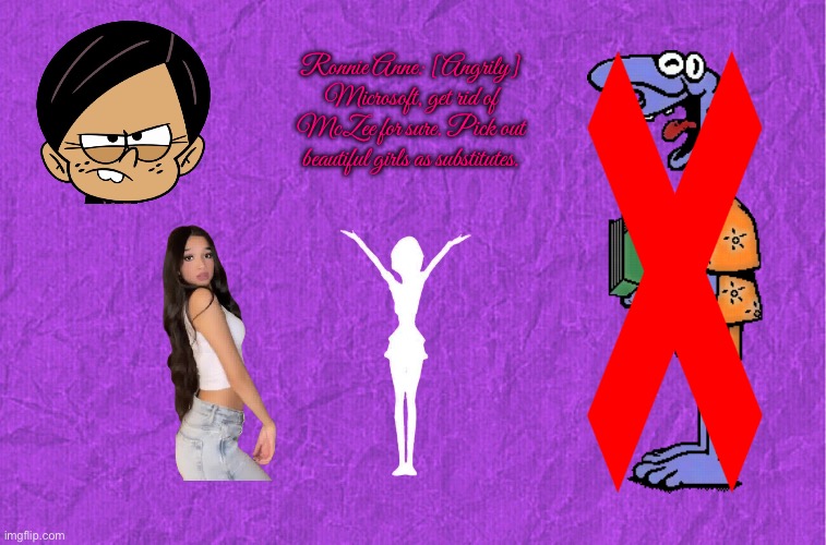 Creative Writer Revamp | Ronnie Anne: [Angrily] Microsoft, get rid of McZee for sure. Pick out beautiful girls as substitutes. | image tagged in generic purple background,ronnie anne,nickelodeon,loud house,the loud house,beautiful girl | made w/ Imgflip meme maker