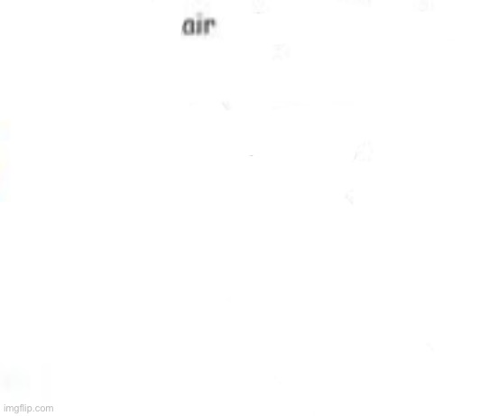 air | image tagged in pulling hair out yo buttcrack | made w/ Imgflip meme maker
