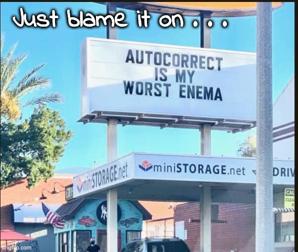 Excuses , excuses | Just blame it on . . . | image tagged in excuses excuses | made w/ Imgflip meme maker