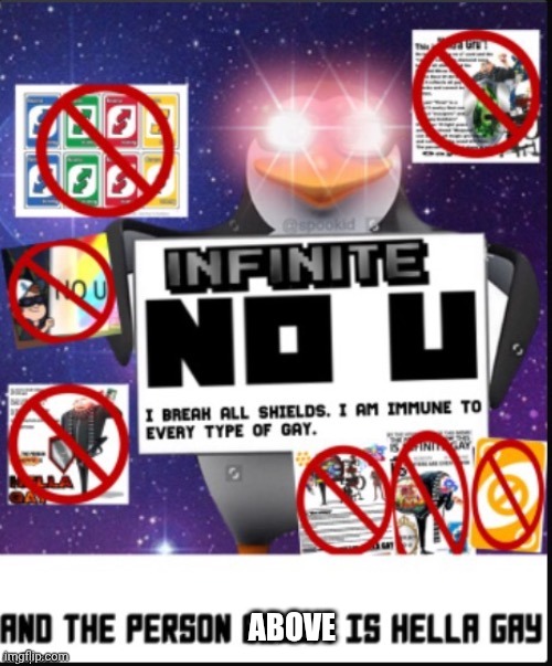 roasted! | ABOVE | image tagged in infinite no u | made w/ Imgflip meme maker