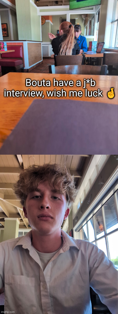 as a host at Chilis | Bouta have a j*b interview, wish me luck 🤞 | image tagged in chilis,job,employee,employed,unemployment | made w/ Imgflip meme maker
