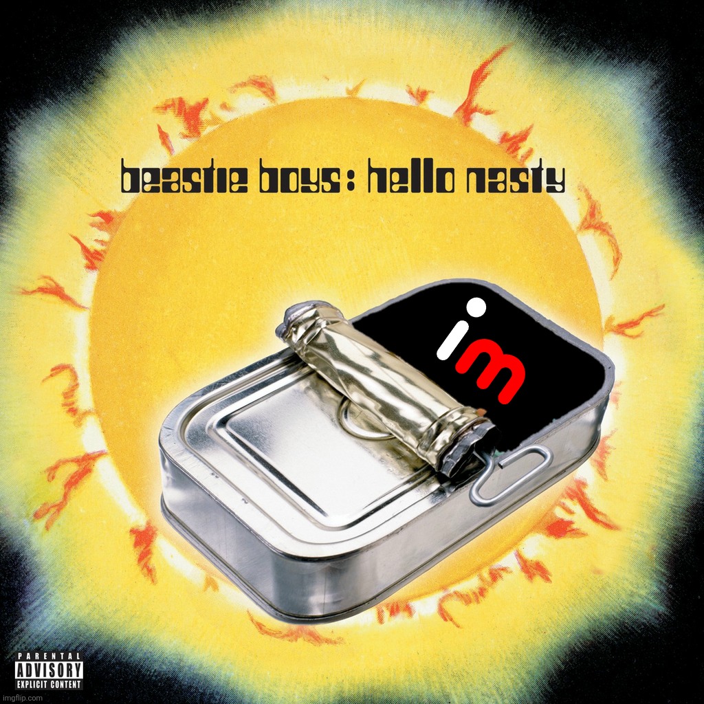 Hello Nasty: Imgflip Edition | image tagged in beastie boys,hello nasty | made w/ Imgflip meme maker