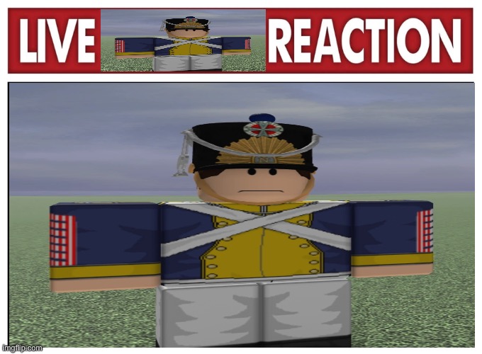 Live Reaction | image tagged in roblox,blood and iron | made w/ Imgflip meme maker