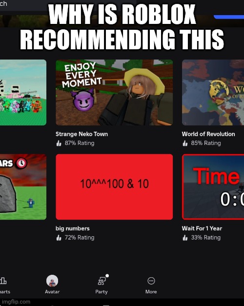 put weird games you've been recommended in the comments | WHY IS ROBLOX RECOMMENDING THIS | image tagged in why,roblox | made w/ Imgflip meme maker