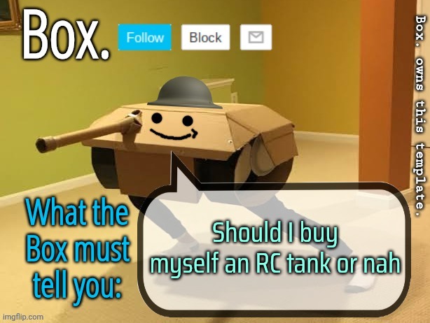 It shoots plastic BBs too | Should I buy myself an RC tank or nah | image tagged in box announcement template v2 | made w/ Imgflip meme maker