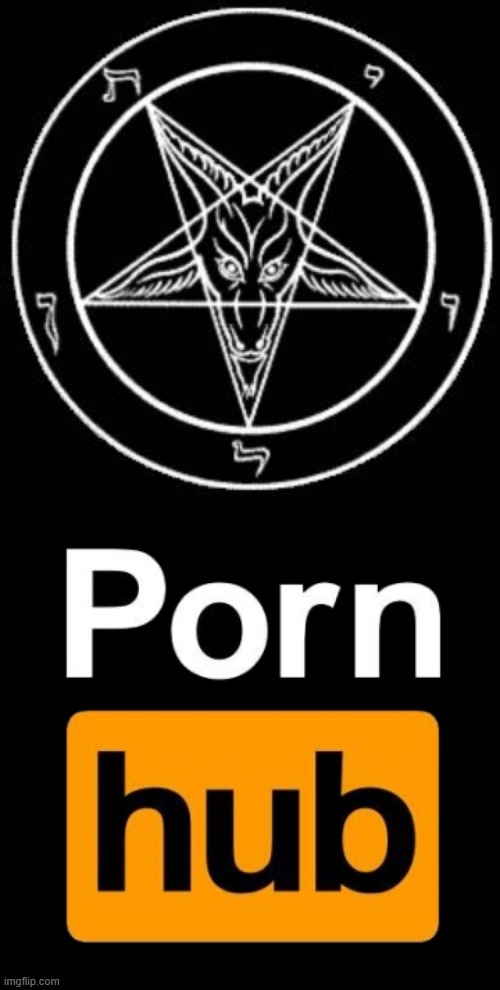 PornHub is for satanists | image tagged in inverted pentagram,pornhub | made w/ Imgflip meme maker